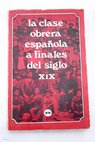 La clase obrera española a finales del siglo XIX