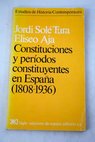 Constituciones y períodos constituyentes en España 1808 1936 / Jordi Solé Tura