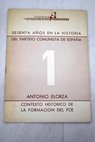 Sesenta años en la historia del partido comunista de España Contexto histórico de la formación del PCE / Antonio Elorza