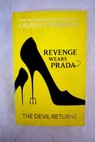 Revenge wears Prada the devil returns / Lauren Weisberger
