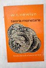 Teoría monetaria / W T Newlyn