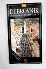 Dubrovnik ciudad de cultura y arte / Antun Travirka