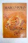 Marco Polo y sus aventuras en China / Milton Rugoff