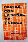 Cartas con la señal de la cruz / Manuel Lozano Garrido