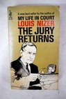 The jury returns / Louis Nizer