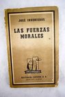 Las fuerzas morales / José Ingenieros