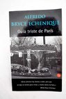 Guía triste de París / Alfredo Bryce Echenique