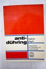 Anti Duhring la subversin de la ciencia por el seor Eugen Duhring / Friedrich Engels