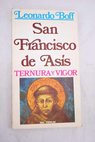 San Francisco de Ass ternura y vigor / Leonardo Boff