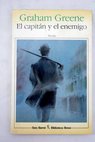 El capitán y el enemigo / Graham Greene