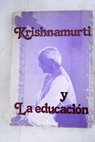 J Krishnamurti y la educación / Jiddu Krishnamurti