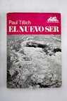 El nuevo ser / Paul Tillich