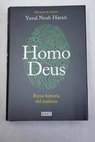 Homo deus breve historia del mañana / Yuval Noah Harari
