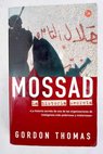 Mossad la historia secreta / Gordon Thomas