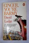 Ginger you re barmy / David Lodge