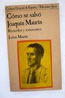Cómo se salvó Joaquín Maurín recuerdos y testimonios
