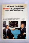 Diario de un ministro de la monarquia / José María de Areilza