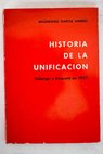 Historia de la Unificación Falange y Requeté en 1937 / Maximiano García Venero