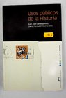 Usos públicos de la historia ponencias del VI Congreso de la Asociación de Historia Contemporánea Universidad de Zaragoza 2002