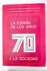La Espaa de los aos 70 tomo I / Manuel Fraga Iribarne