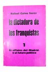 La dictadura de los franquistas tomo I / Rafael Calvo Serer