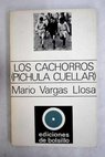 Los cachorros Pichula Cuéllar / Mario Vargas Llosa