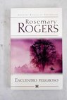 Encuentro peligroso / Rosemary Rogers