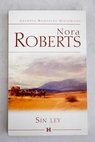 Sin ley / Nora Roberts