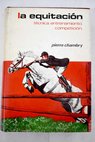 La equitación técnica entrenamiento competición / Pierre Chambry