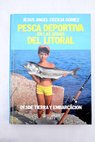 Pesca deportiva en las aguas del litoral desde tierra y embarcación / Jesús Ángel Cecilia Gómez