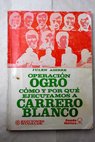 Operación ogro cómo y por qué ejecutamos a Carrero Blanco / Julen Aguirre