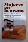 Mujeres en la arena testimonio de las primeras misioneras de Comboni / Lorenzo Gaiga