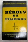 Héroes de Filipinas los héroes del desastre / Ricardo Fernández de la Reguera