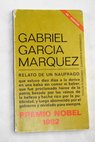 Relato de un náufrago que estuvo diez días a la deriva en una balsa / Gabriel García Márquez