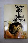 El pjaro africano / Vctor Alba