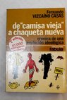 De camisa vieja a chaqueta nueva crónica de una evolución ideológica / Fernando Vizcaíno Casas