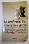 La confrontación sobre la inteligencia herencia ambiente / Hans Jurgen Eysenck