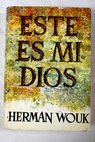 Este es mi Dios / Herman Wouk