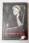 La vida heroica de Mara Curie descubridora del radio / Eve Curie