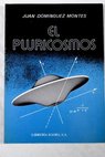 El pluricosmos / Juan Domínguez Montes