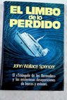 El Limbo de lo perdido casos actuales de misterios marinos / John Wallace Spencer