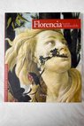 Florencia lo más destacable 100 obras maestras / Giovanna Uzzani