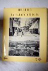 Imágenes de La Habana antigua / Antonio Ramón Peláez Huerta