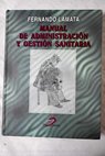 Manual de administración y gestión sanitaria / Fernando Lamata Cotanda