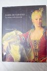 Isabel de Farnesio la reina coleccionista / Teresa Lavalle Cobo