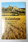 Calatañazor donde el silencio es historia / Juan José García Valenciano