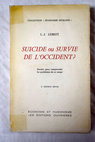 Suicide ou survie de l Occident / L J Lebret