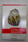 El antiguo Egipto y las civilizaciones mesopotmicas los primeros imperios de la historia / Irene Cordn i Sola Sagals