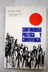 Continuidad política y convivencia Estudios de teoría e interpretación política joseantoniana / Jesús López Medel