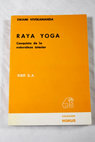 Raya Yoga conquista de la naturaleza interior / Swami Vivekananda
